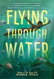 Flying Through Water