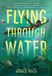 Flying Through Water