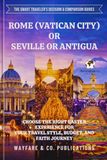 Rome (Vatican City) or Seville or Antigua: Choose the Right Easter Experience for Your Travel Style, Budget, and Faith Journey