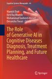The Springer Nature The Role of Generative AI in Cognitive Diseases Diagnosis, Treatment Planning, and Future Healthcare