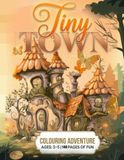 Tiny Town Fairy House Colouring Adventure