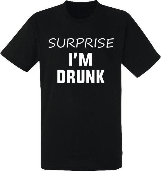Suprise, I'm drunk! Heren T-shirt Zwart - Maat XXXL