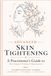 Advanced Skin Tightening: A Practitioner’s Guide to Non-Surgical Firming and Rejuvenation
