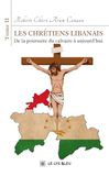 Les Bol Les chrétiens libanais: Tome II : De la poursuite du calvaire à aujourd'hui Paperback