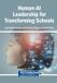 Human-AI Igi Global Scientific Publishing Human-AI Leadership for Transforming Schools