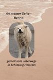 An meiner Seite - Benno: gemeinsam unterwegs in Schleswig Holstein