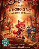 Il mondo di Pixii: e gli amici del bosco