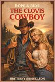 Rope and Ride: The Clovis Cowboy