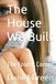 The House We Built: The Fourth Corner
