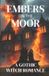 Embers on the Moor - A Gothic Witch Romance