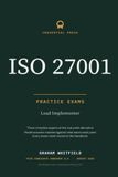 ISO 27001 Lead Implementer Practice Exams: Three complete practice papers with model answers and marking schemes