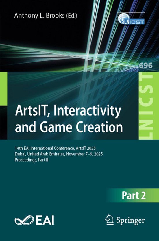 ArtsIT, Springer Nature ArtsIT, Interactivity and Game Creation: 14th EAI International Conference, ArtsIT 2025, Dubai, United Arab Emirates, November 7–9, 2025, Proceedings, Part II: 696