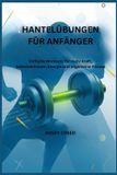 HANTELÜBUNGEN Independently Published Hantelübungen Für Anfänger