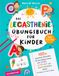 Das Legasthenie-Übungsbuch für Kinder: Über 100 spannende Übungen, um Selbstvertrauen beim Lesen, Schreiben und Buchstabieren zu stärken – für Kinder von 9 bis 12 Jahren