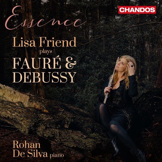 Lisa Friend & Rohan De Silva - Essence, Lisa Friend Plays Fauré & Debussy (CD)