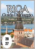 Riga Travel Guide 2027