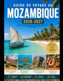GUIDE Mozambique 2026-2027 Travel Guide