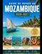 GUIDE Mozambique 2026-2027 Travel Guide