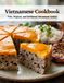 Vietnamese Cookbook: Pure, Original, and Unfiltered Vietnamese Cuisine