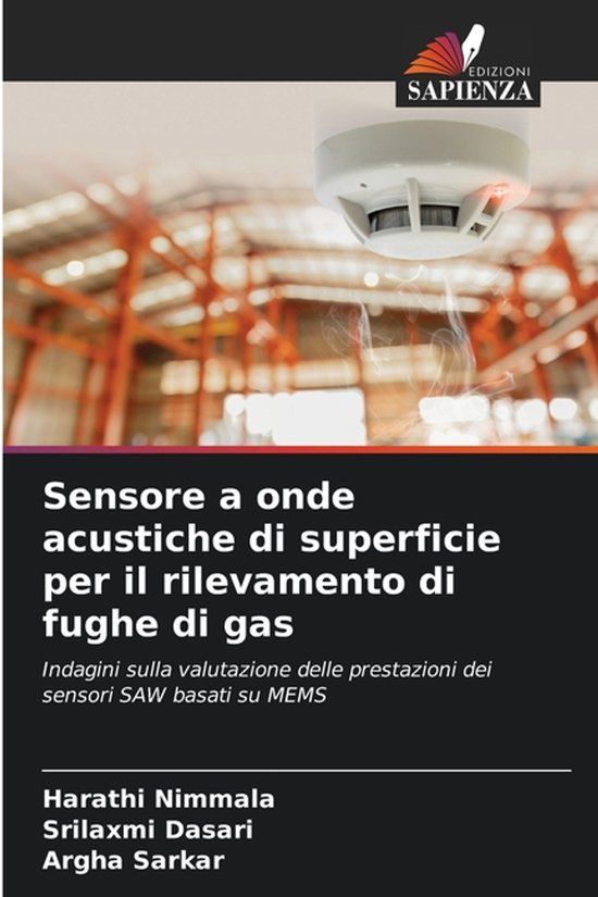 Sensore OmniScriptum SRL Sensore a onde acustiche di superficie per il rilevamento di fughe di gas: Indagini sulla valutazione delle prestazioni dei sensori SAW basati su MEMS