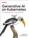 Generative O'Reilly Media Generative AI on Kubernetes