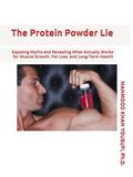 The Protein Powder Lie: Exposing Myths and Revealing What Actually Works for Muscle Growth, Fat Loss, and Long-Term Health