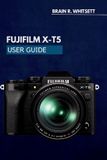 Fujifilm X-T5 User Guide