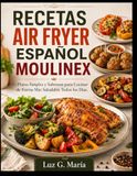RECETAS MOULINEX RECETAS AIR FRYER ESPAÑOL