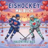 Eishockey Malbuch Valentinstags für Teenager-Mädchen und Frauen