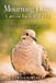 Mourning Independently Published Mourning Dove Care and Backyard Guide: A Complete Handbook for Feeding, Housing, Observing, and Caring for North America’s Gentle Garden Bird
