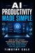 AI Productivity Made Simple