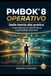 PMBOK® 8 Operativo: Dalla teoria alla pratica: i nuovi domini, le aree di focus e gli artefatti essenziali