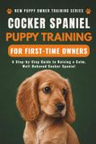 Cocker Spaniel Puppy Training for First-Time Owners: A Step-by-Step Guide to Raising a Calm, Well-Behaved Cocker Spaniel