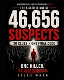 The Killer Is One of 46,656 Suspects: 20 Clues. One Final Code. A Murder Mystery Logic Puzzle Book for Adults