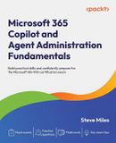 Microsoft 365 Copilot and Agent Administration Fundamentals: Build practical skills and confidently prepare for the Microsoft AB-900 certification exam