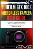 Fujifilm GFX 100S Mirrorless Camera User Guide