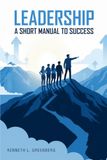 Leadership: A Short Manual to Success