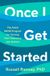 Once Bonnier Books UK (Ireland) Limited Once I Get Started: The ADHD plan to help you heal, grow and thrive Paperback