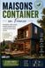 MAISONS CONTAINERS EN FRANCE: Conception, coûts, autorisa-tions et idées modernes pour construire votre maison du-rable