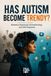 Has Autism Become Trendy?: Between Awareness, Romanticizing, and Self-Diagnosis