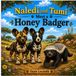 Naledi Libri GmbH The Adventures of Naledi and Tumi- Naledi and Tumi Meet a Honey Badger
