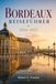 Bordeaux Reiseführer 2026–2027: Weinland ohne Auto, Saint-Emilion, Küste von Arcachon, historische Spaziergänge, Märkte, Straßenbahnlinien, Uferpromenade und Château-Planung