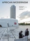 African Modernism The Architecture of Independence (New ed) /anglais: The Architecture of Independence. Ghana, Senegal, Cote d'Ivoire, Kenya, Zambia