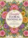 Beautiful Floral Mandalas Coloring Book for Adults