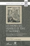 Les Harmattan Hongrie- Les racines des vignobles de Tokaj et Sauternes