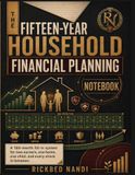 THE FIFTEEN-YEAR HOUSEHOLD FINANCIAL PLANNING NOTEBOOK