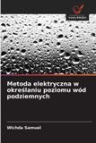 Metoda OmniScriptum SRL Metoda elektryczna w określaniu poziomu wód podziemnych