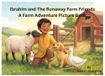 Ibrahim and the Runaway Farm Friends: A Fun Farm Animal Adventure Picture Book for Kids Ages 4–8 | Teaching Kids About Teamwork and Responsibility