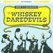 Introducing The Whiskey Daredevils - Introducing...