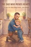 The Little Hands, Big Feelings - La Noe - The Daddy who Fixes Hearts